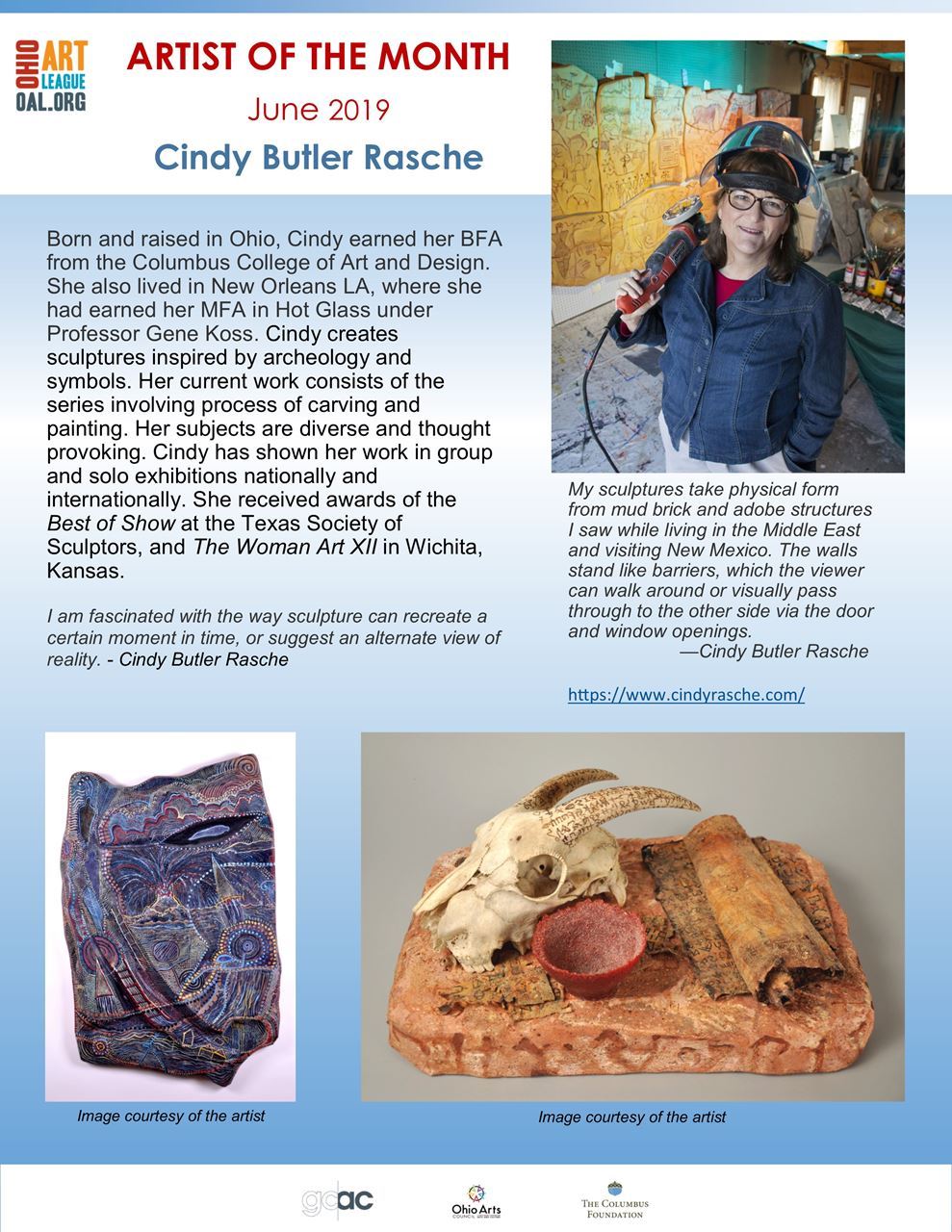 Artist of the month June 2019 - Cindy Butler Rasche. Born and raised on Ohio, Cindy earned her BFA from the Columbus College of Art and Design. She also lived in New Orleans, LA, where she had earned her MFA in Hot Glass under Professor Gene Koss.  Cindy creates sculptures inspired by archeology and symbols. Her current work consists of the series involving prossess of carving and painting. Her subjects are divers and thought provoking. Cindy has shown her work in group and solo exhibitions nationally and internationally. She received awards of the Best of Show at the Texas Society of Suclptures, and The Woman Art XII in Wichita, Kansas.  "I am fascinated with the way sculputre can recreate a certain moment in time, or suggest an alternate view of reality. - Cindy Butler Rasche "My Sculptures take physical form from mud brick and adobe structures I saw while living in the middle East and visiting New Mexico. The walls stand like barriers, which their viewer can walk around or visually pass through to the other side via the door and window openings. - Cindy Butler Rasche